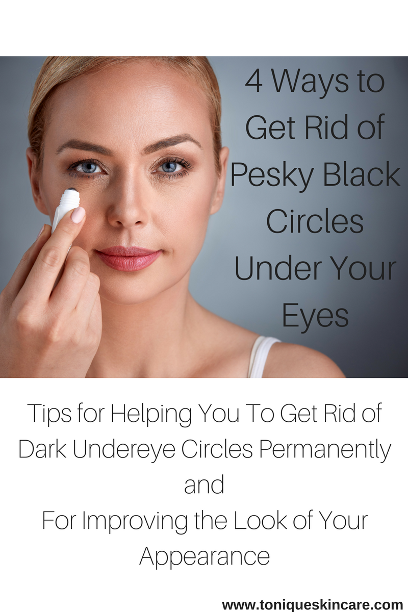 4 Ways to Get Rid of Pesky Black Circles Under Your Eyes