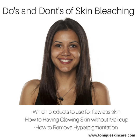 Do's and Don'ts of Skin Bleaching