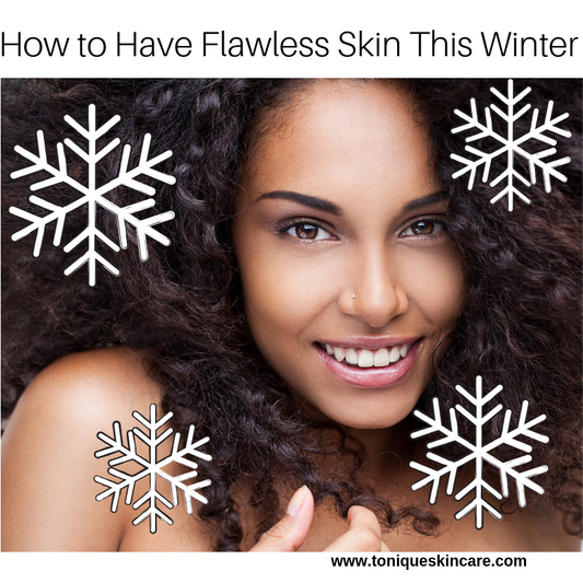 How to Have Flawless Skin This Winter