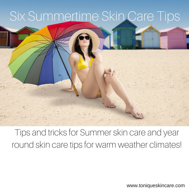 Six Summertime Skin Care Tips