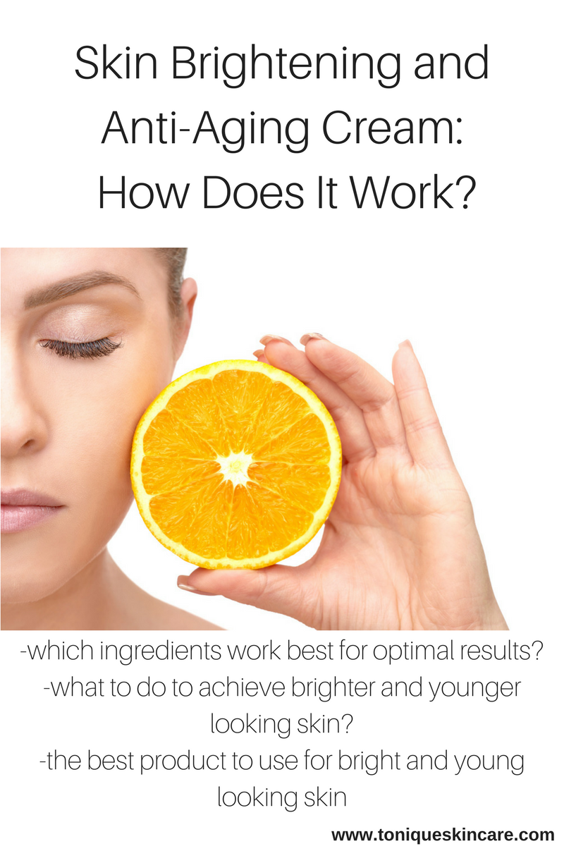 Skin brightening and anti-aging cream: How does it work?