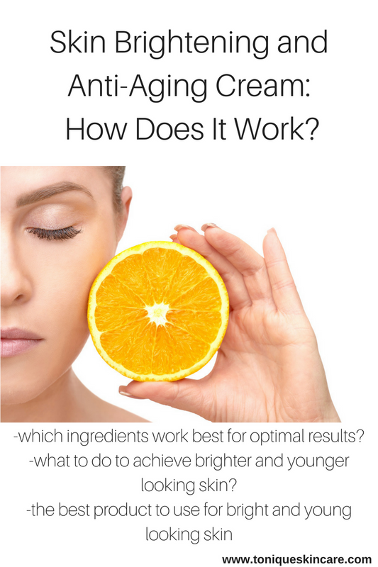 Skin brightening and anti-aging cream: How does it work?